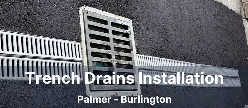  Trench Drains Installation Palmer - Burlington